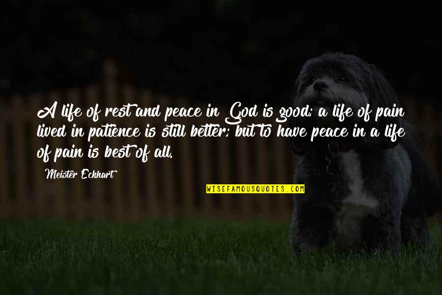 Good Life Lived Quotes By Meister Eckhart: A life of rest and peace in God