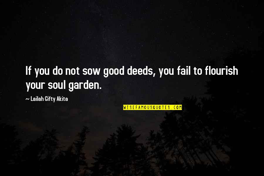 Good Life Positive Quotes By Lailah Gifty Akita: If you do not sow good deeds, you