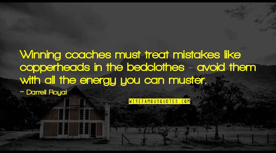 Good Linkedin Quotes By Darrell Royal: Winning coaches must treat mistakes like copperheads in
