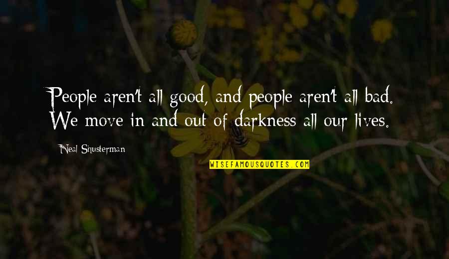 Good Lives Quotes By Neal Shusterman: People aren't all good, and people aren't all