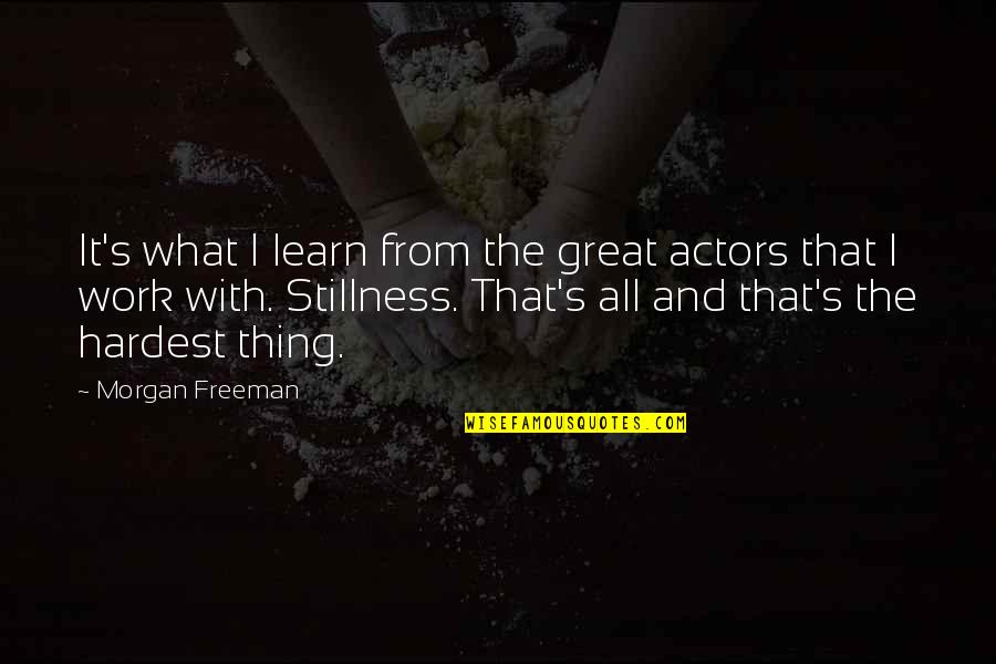 Good Luck And Motivational Quotes By Morgan Freeman: It's what I learn from the great actors