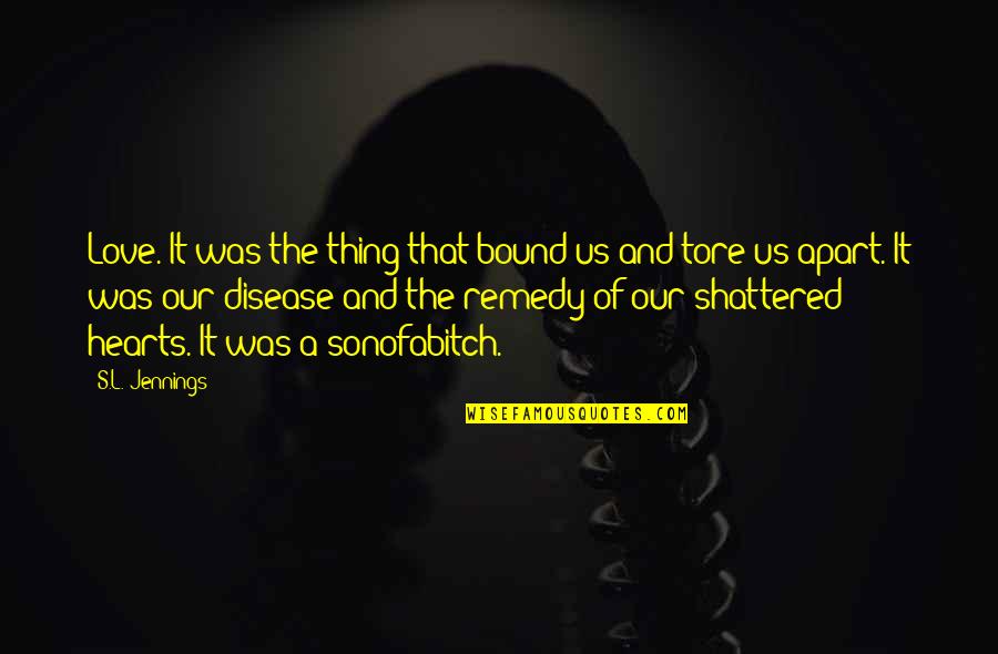 Good Luck Basketball Game Quotes By S.L. Jennings: Love. It was the thing that bound us