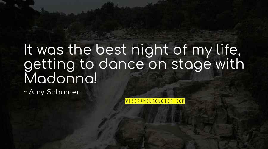 Good Luck Boss Quotes By Amy Schumer: It was the best night of my life,