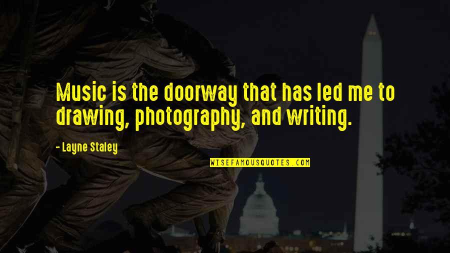 Good Luck For Marriage Quotes By Layne Staley: Music is the doorway that has led me
