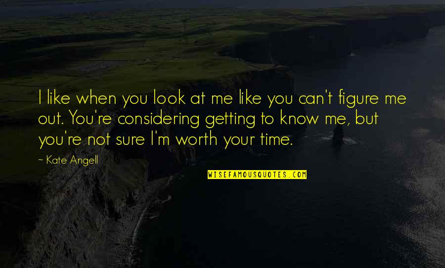 Good Luck For Traveling Quotes By Kate Angell: I like when you look at me like Good Luck For Traveling Quotes By Kate Angell: I like when you look at me like