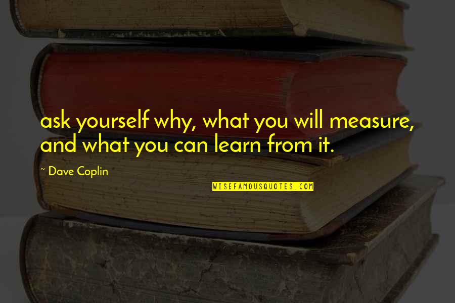 Good Luck For Your Competition Quotes By Dave Coplin: ask yourself why, what you will measure, and