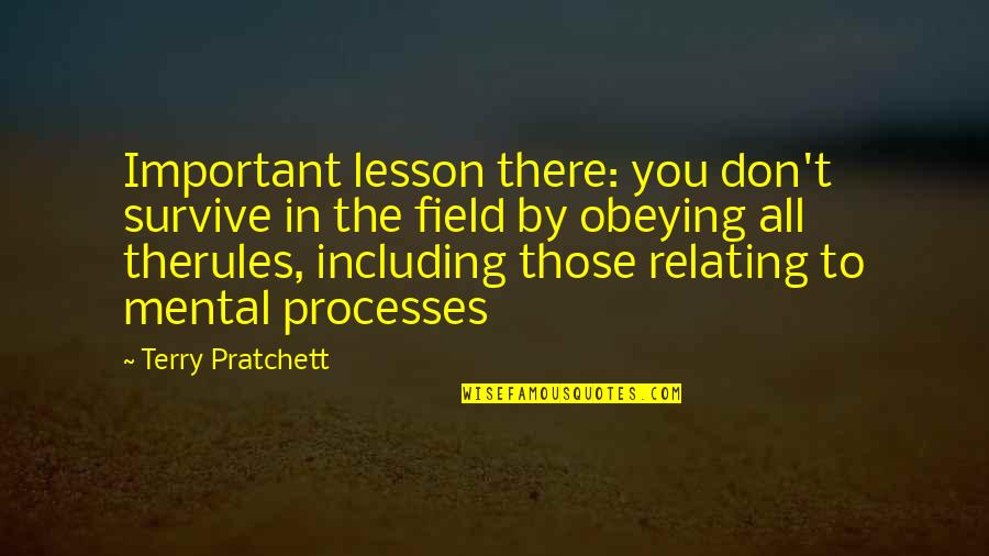 Good Luck Game Day Quotes By Terry Pratchett: Important lesson there: you don't survive in the