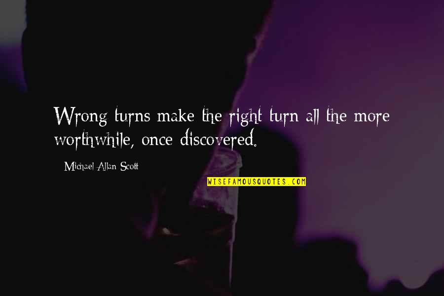 Good Luck Pics And Quotes By Michael Allan Scott: Wrong turns make the right turn all the