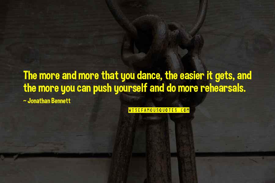 Good Luck Stay Safe Quotes By Jonathan Bennett: The more and more that you dance, the
