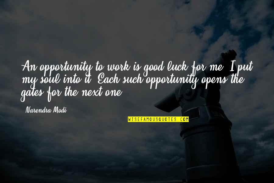 Good Luck Work Quotes By Narendra Modi: An opportunity to work is good luck for