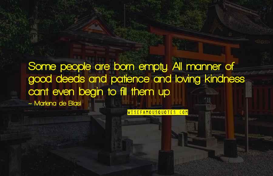 Good Manner Quotes By Marlena De Blasi: Some people are born empty. All manner of