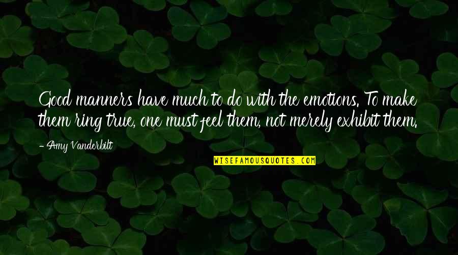 Good Manners And Etiquette Quotes By Amy Vanderbilt: Good manners have much to do with the
