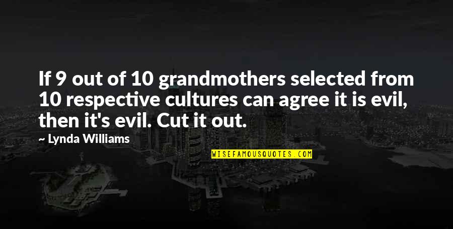 Good Manners Rudeness Quotes By Lynda Williams: If 9 out of 10 grandmothers selected from