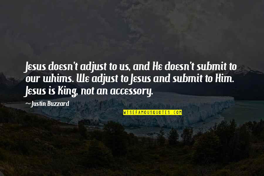 Good Mayday Parade Quotes By Justin Buzzard: Jesus doesn't adjust to us, and He doesn't