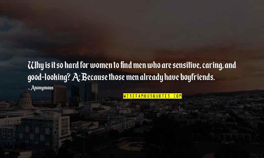 Good Men Are Hard To Find Quotes By Anonymous: Why is it so hard for women to