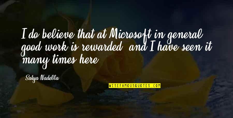 Good Microsoft Quotes By Satya Nadella: I do believe that at Microsoft in general