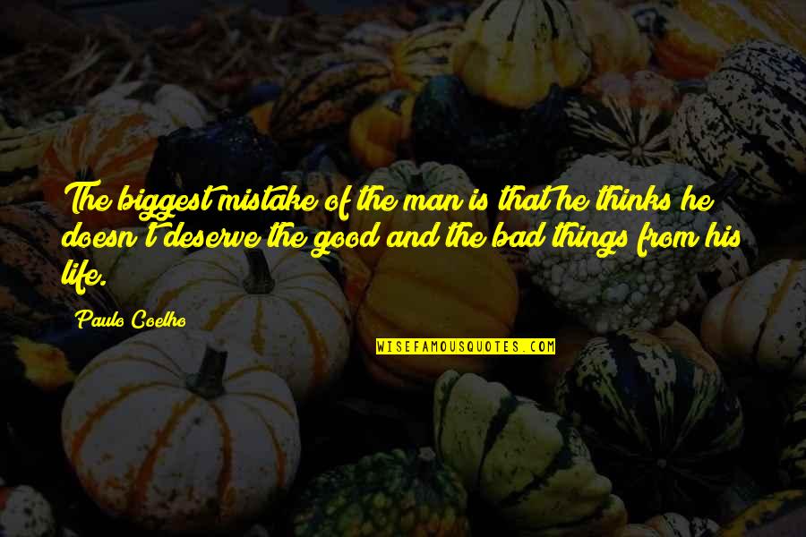 Good Mistake Quotes By Paulo Coelho: The biggest mistake of the man is that