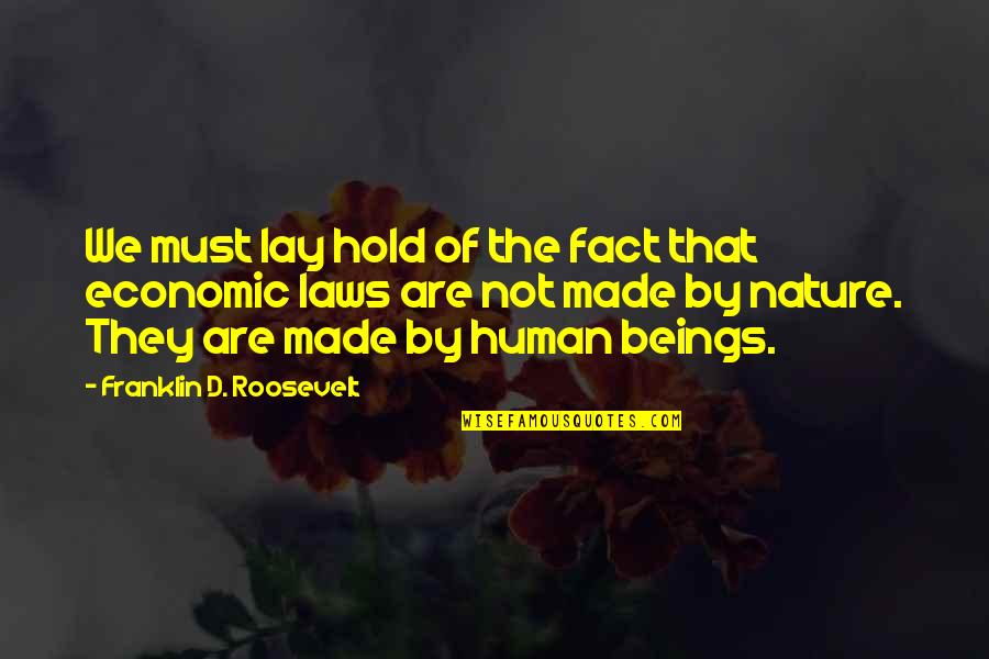 Good Moms Quotes By Franklin D. Roosevelt: We must lay hold of the fact that