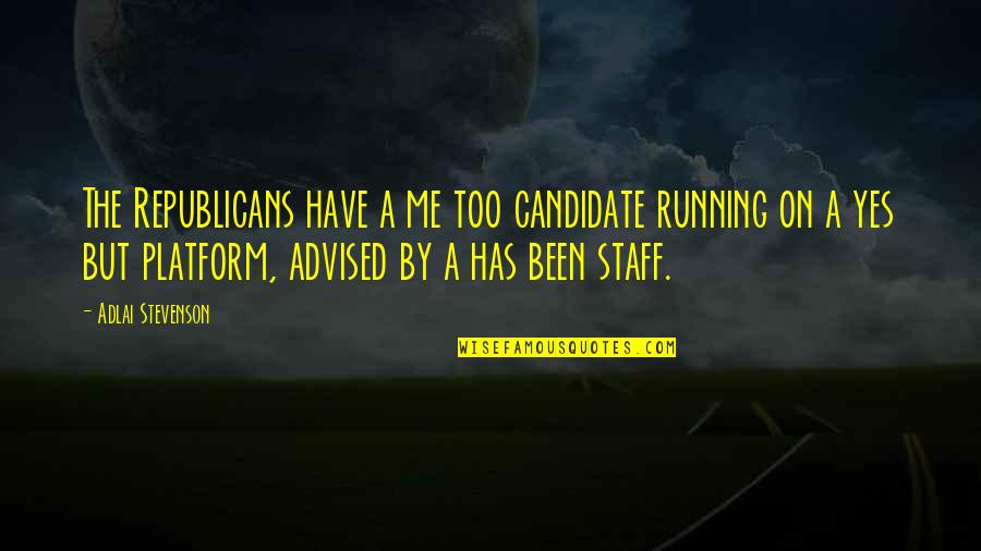 Good Monday Quotes By Adlai Stevenson: The Republicans have a me too candidate running Good Monday Quotes By Adlai Stevenson: The Republicans have a me too candidate running