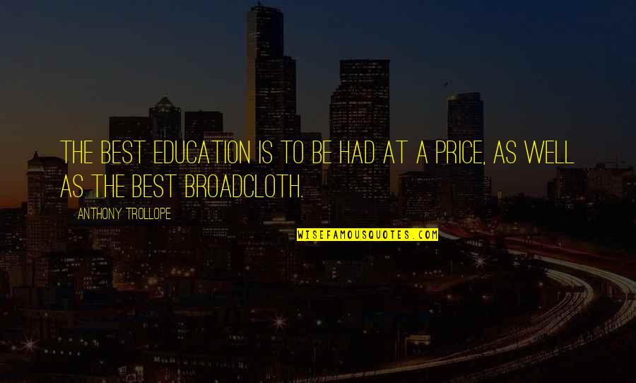 Good Morgan Wallen Song Quotes By Anthony Trollope: The best education is to be had at