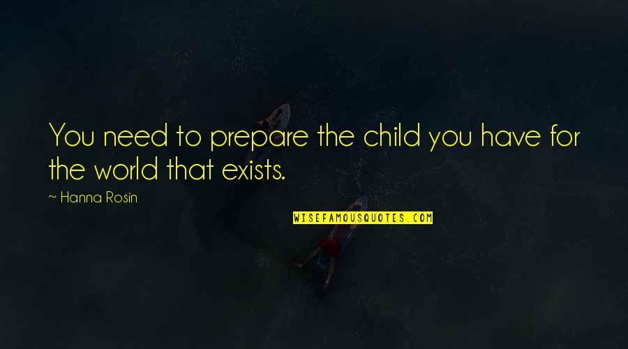 Good Mormon Quotes By Hanna Rosin: You need to prepare the child you have