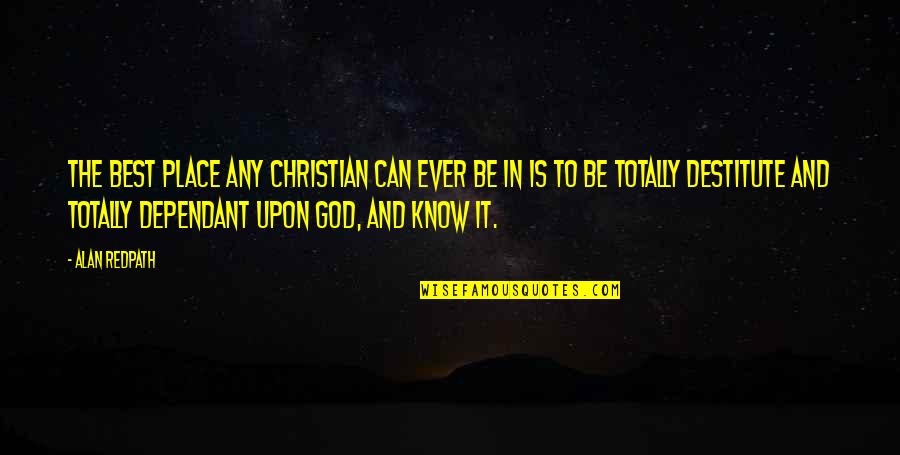 Good Morning Baguio Quotes By Alan Redpath: The best place any Christian can ever be