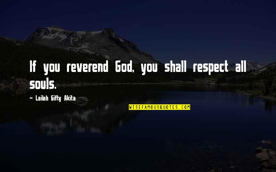 Good Morning Calls Quotes By Lailah Gifty Akita: If you reverend God, you shall respect all