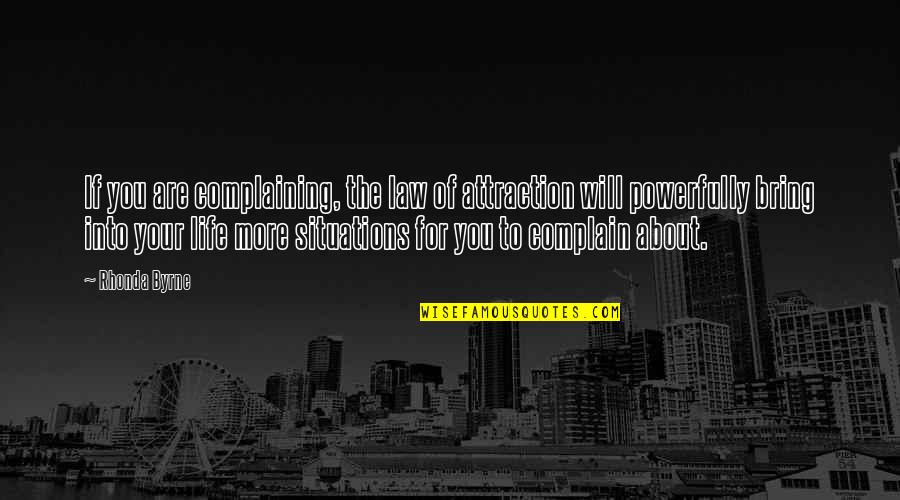 Good Morning Cute Baby Quotes By Rhonda Byrne: If you are complaining, the law of attraction