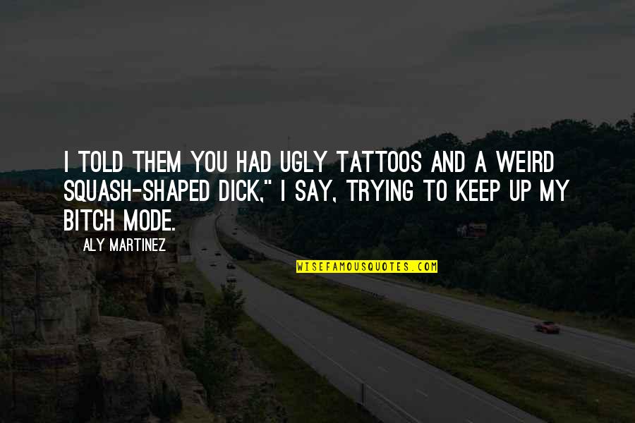 Good Morning Easter Images With Quotes By Aly Martinez: I told them you had ugly tattoos and