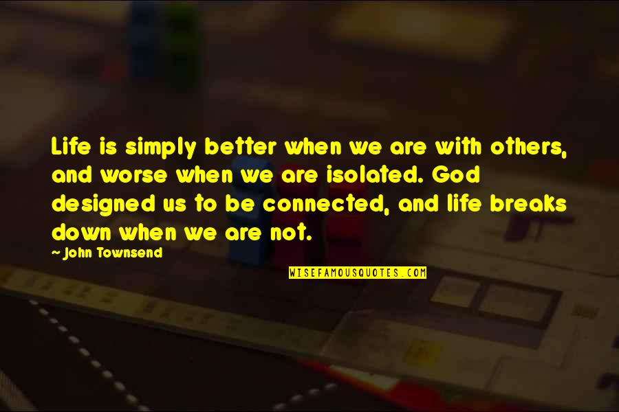 Good Morning Easter Images With Quotes By John Townsend: Life is simply better when we are with Good Morning Easter Images With Quotes By John Townsend: Life is simply better when we are with
