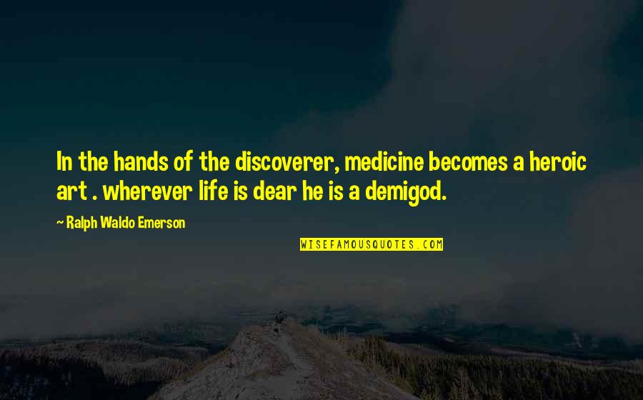 Good Morning Feel Good Quotes By Ralph Waldo Emerson: In the hands of the discoverer, medicine becomes