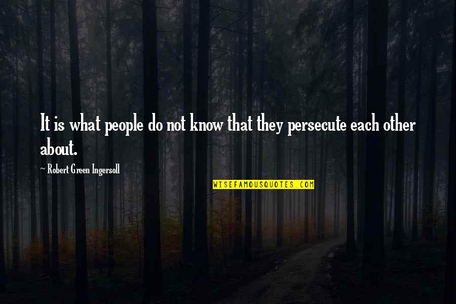 Good Morning Fiance Quotes By Robert Green Ingersoll: It is what people do not know that