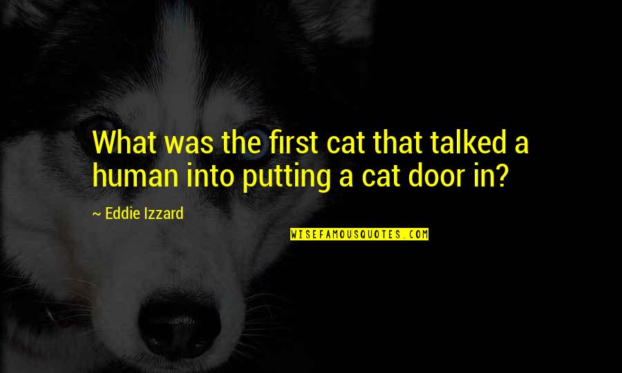 Good Morning God Words Quotes By Eddie Izzard: What was the first cat that talked a