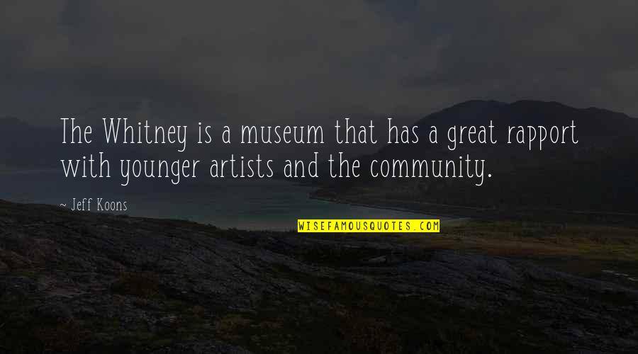 Good Morning Greetings Quotes By Jeff Koons: The Whitney is a museum that has a