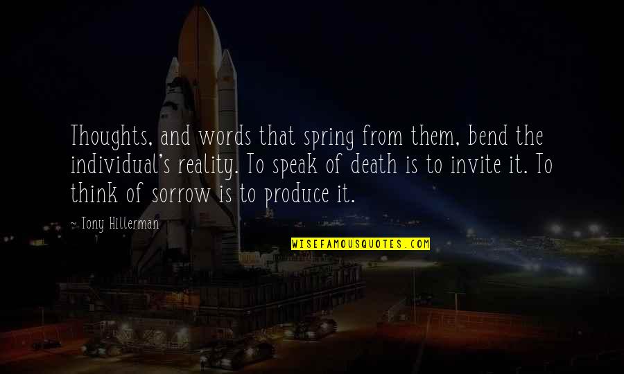 Good Morning Have A Happy Day Quotes By Tony Hillerman: Thoughts, and words that spring from them, bend