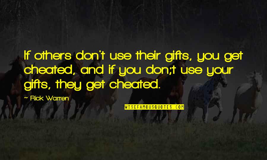 Good Morning Love Text Quotes By Rick Warren: If others don't use their gifts, you get