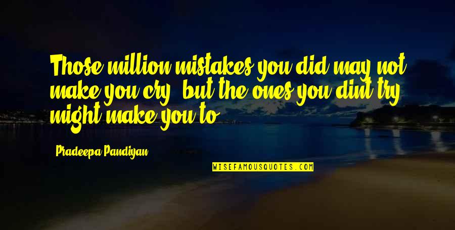 Good Morning My Beautiful Girlfriend Quotes By Pradeepa Pandiyan: Those million mistakes you did may not make