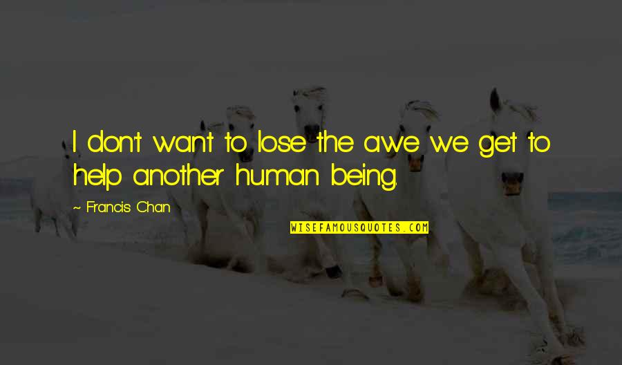 Good Morning Positive Sunday Quotes By Francis Chan: I don't want to lose the awe we