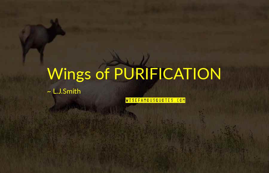 Good Morning Positive Thoughts Quotes By L.J.Smith: Wings of PURIFICATION