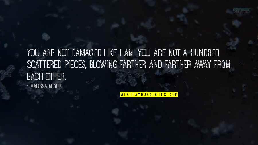 Good Morning Ramkrishna Dev Quotes By Marissa Meyer: You are not damaged like I am. You Good Morning Ramkrishna Dev Quotes By Marissa Meyer: You are not damaged like I am. You