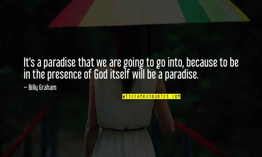Good Morning Science Quotes By Billy Graham: It's a paradise that we are going to