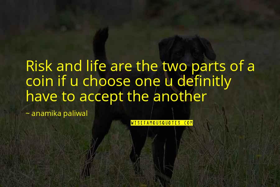 Good Morning Vacation Quotes By Anamika Paliwal: Risk and life are the two parts of