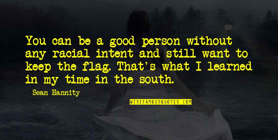 Good Morning With Jeeps Quotes By Sean Hannity: You can be a good person without any
