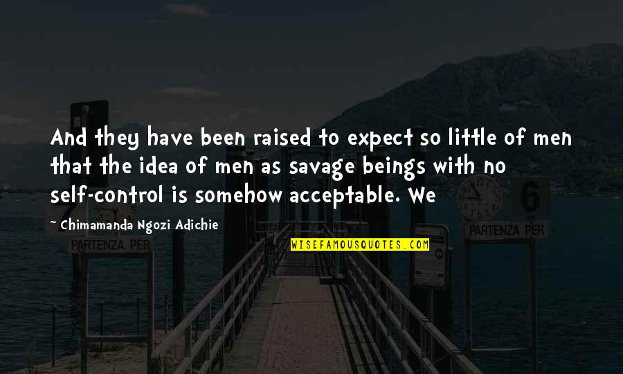 Good Mornings Quotes By Chimamanda Ngozi Adichie: And they have been raised to expect so