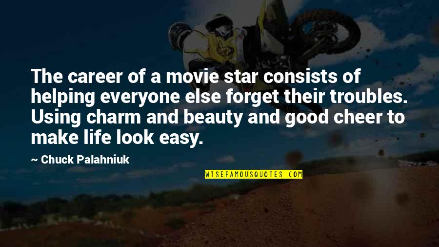 Good Movie Star Quotes By Chuck Palahniuk: The career of a movie star consists of