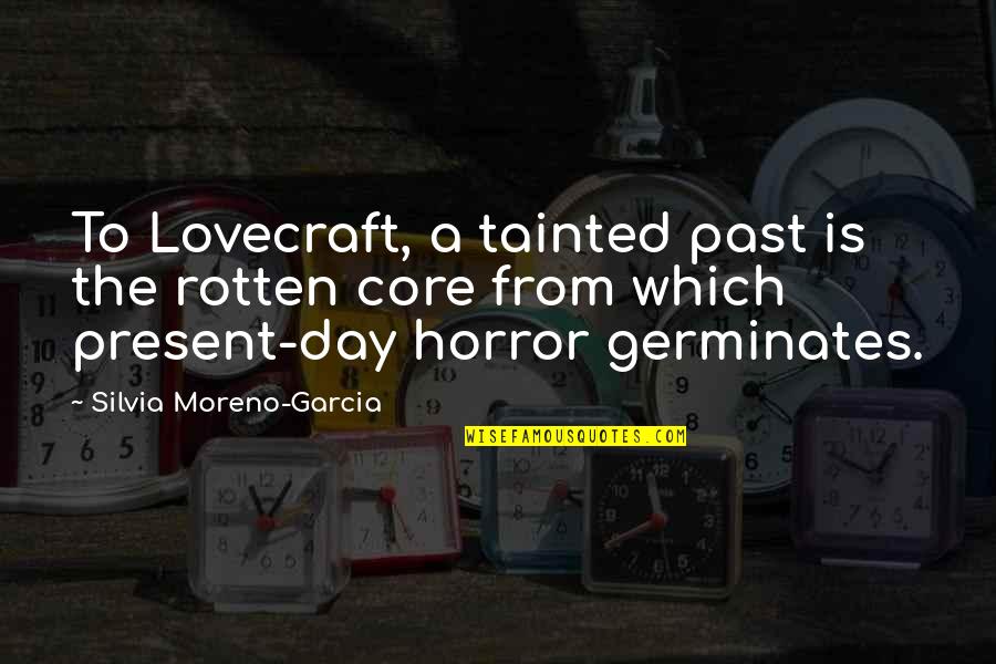 Good Nail Polish Quotes By Silvia Moreno-Garcia: To Lovecraft, a tainted past is the rotten