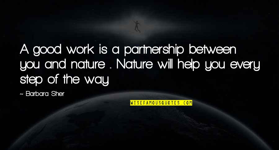 Good Nature Quotes By Barbara Sher: A good work is a partnership between you