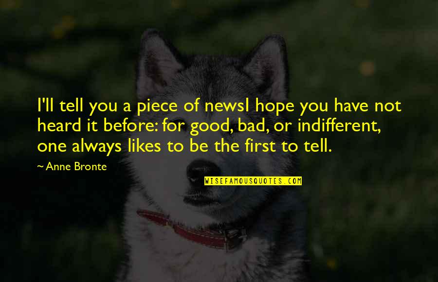 Good News Quotes By Anne Bronte: I'll tell you a piece of newsI hope