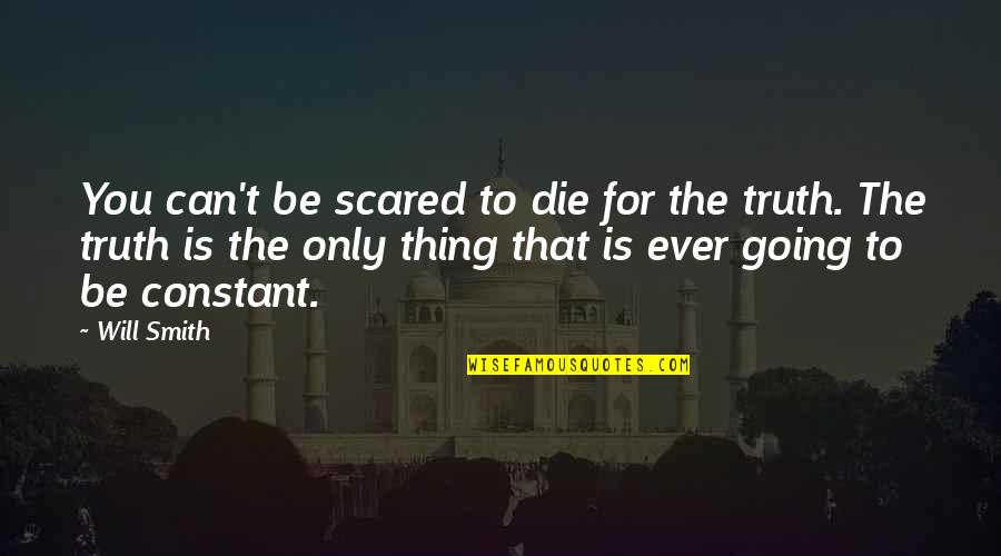 Good Night 2 Line Quotes By Will Smith: You can't be scared to die for the Good Night 2 Line Quotes By Will Smith: You can't be scared to die for the
