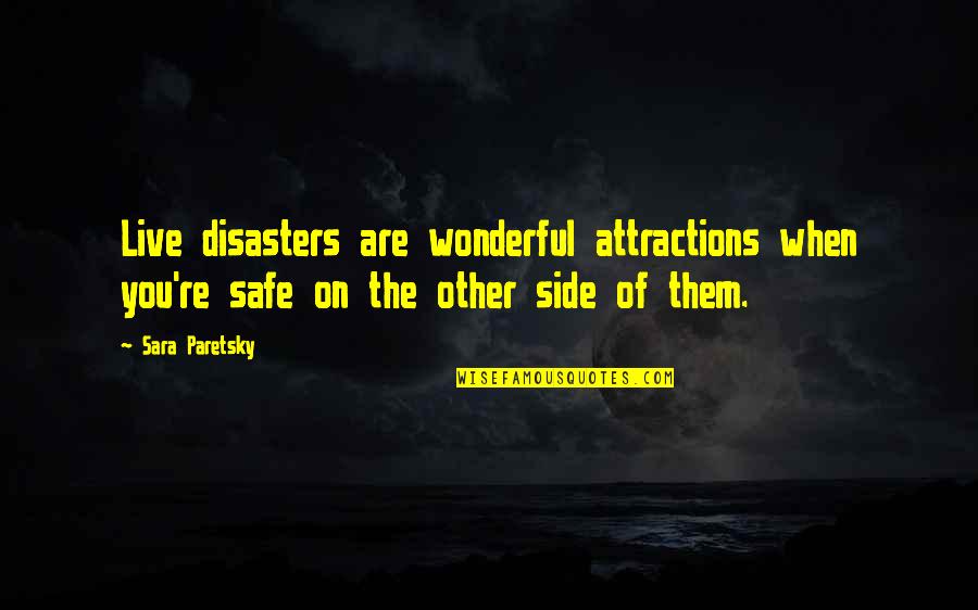 Good Night Baby Picture Quotes By Sara Paretsky: Live disasters are wonderful attractions when you're safe